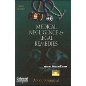Universal's Medical Negligence & Legal Remedies by Anoop K. Kaushal